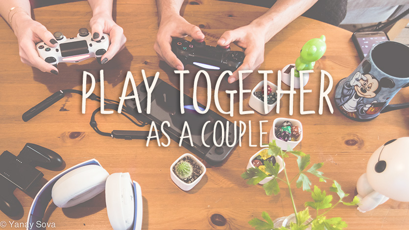 Start playing video games as a couple